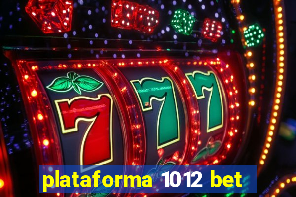 plataforma 1012 bet